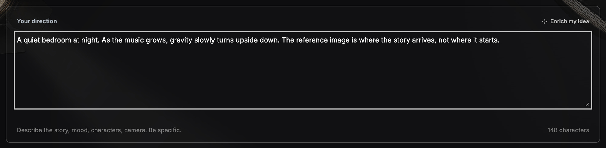 The Your direction field with a paragraph typed in, the Enrich my idea button at the top right, and the hint "Describe the story, mood, characters, camera. Be specific." with a character count